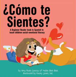 ¿Cómo Te Sientes? de Amy Rush Conroy
