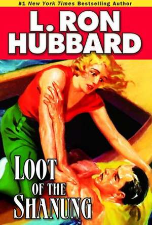 Loot of the Shanung de L. Ron Hubbard