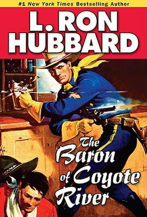 The Baron of Coyote River de L. Ron Hubbard