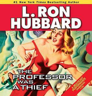 The Professor Was a Thief de L. Ron Hubbard