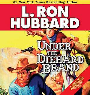 Under the Diehard Brand de R. F. Daley