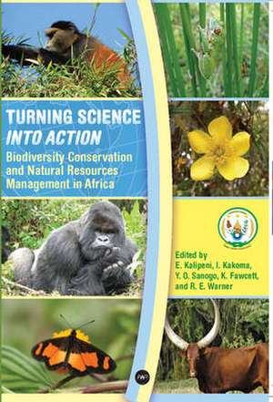 Turning Science into Action: Biodiversity, Conservation and Natural Resources Management in Africa de Ezekiel Kalipeni