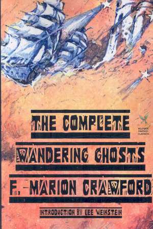 The Complete Wandering Ghosts de F. Marion Crawford