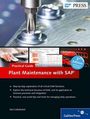 Plant Maintenance with SAP-Practical Guide de Karl Liebstückel