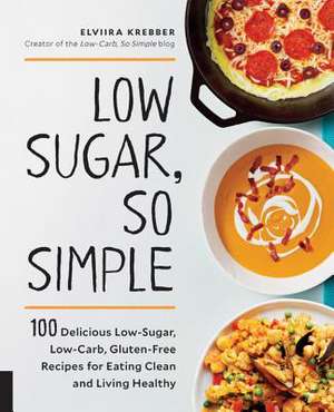 Low Sugar, So Simple de Elviira Krebber