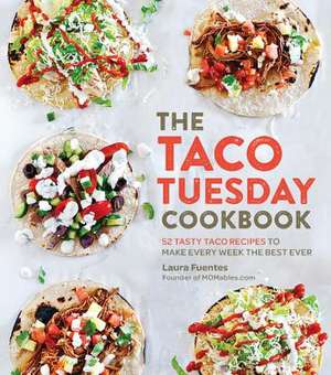 The Taco Tuesday Cookbook de Laura Fuentes