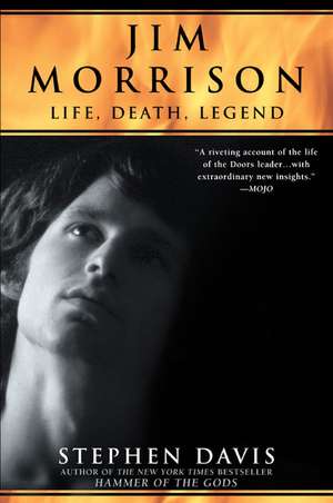 Jim Morrison: Life, Death, Legend de Stephen Davis