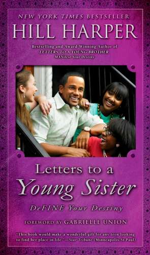 Letters to a Young Sister: Define Your Destiny de Hill Harper