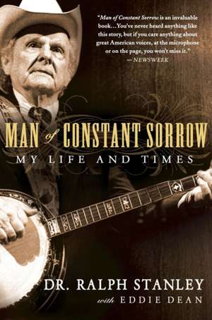 Man Of Constant Sorrow: My Life and Times de Ralph Stanley