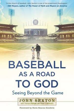 Baseball as a Road to God: Seeing Beyond the Game de John Sexton