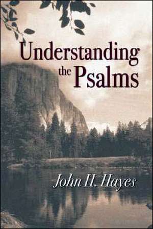 Understanding the Psalms de John H. Hayes