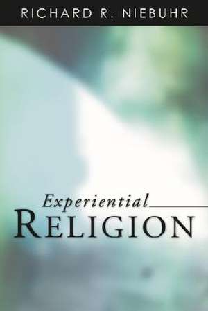 Experiential Religion de Richard R. Niebuhr