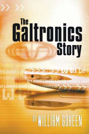 The Galtronics Story de William Goheen