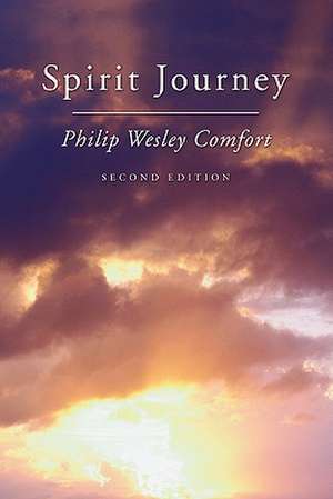 Spirit Journey: Second Edition de Philip W. Comfort