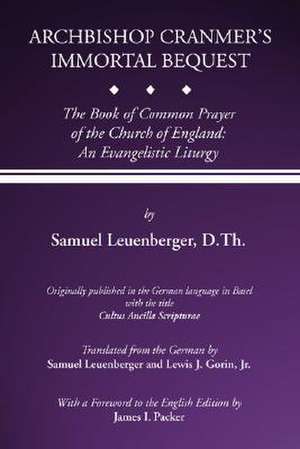 Archbishop Cranmer's Immortal Bequest de Samuel Leuenberger