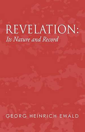 Revelation: Its Nature and Record de Heinrich Ewald