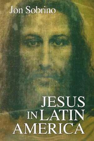 Jesus in Latin America de Jon Sobrino