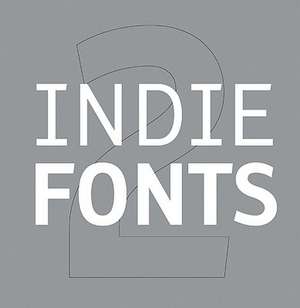 Indie Fonts 2: A Compendium of Digital Type from Independent Foundries de P. 22