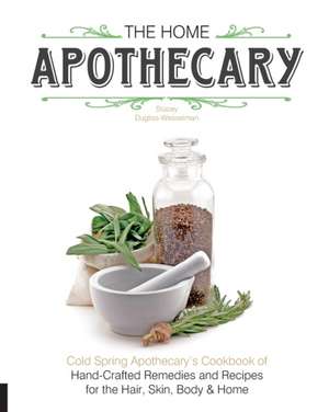 The Home Apothecary de Stacey Dugliss-Wesselman