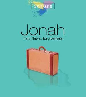 Jonah: Fish, Flaws, Forgiveness de Linda Rozema