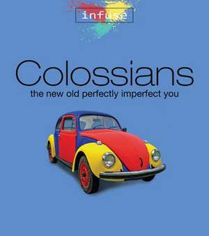 Colossians: The New Old Perfectly Imperfect You de Edi Bajema