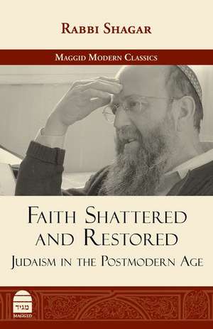 Faith Shattered and Restored: Judaism in the Postmodern Age de Elie Leshem