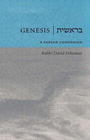 Genesis: A Parsha Companion de David Fohrman