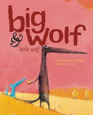 Big Wolf and Little Wolf de Nadine Brun-Cosme