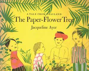 The Paper-Flower Tree de Jacqueline Ayer