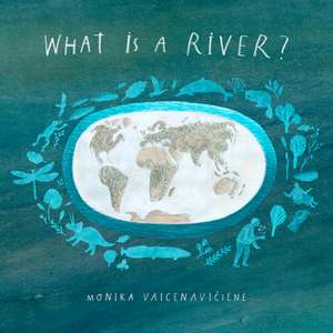 What Is A River? de Monika Vaicenaviciene