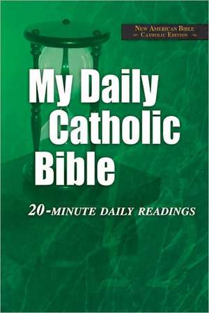 My Daily Catholic Bible-NABRE: 20-Minute Daily readings de Paul Thigpen