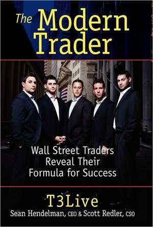 The Modern Trader: Wall Street Traders Reveal Their Formula for Success de T3 Live