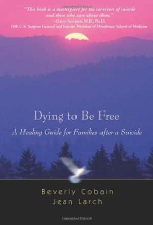 Dying to be Free de Beverly Cobain