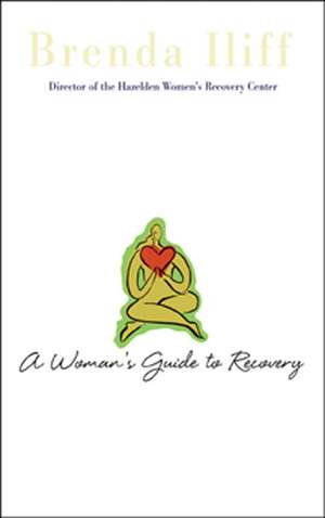 A Womans Guide to Recovery de Brenda Iliff