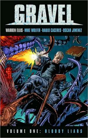 Gravel Volume 1: Bloody Liars de Warren Ellis