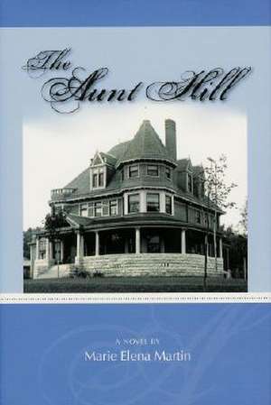 The Aunt Hill de Marie Elena Martin