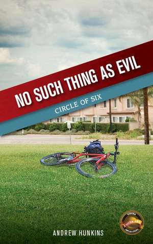 No Such Thing as Evil: Book 1 in the Circle of Six Series de Andrew Hunkins