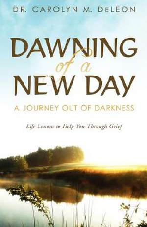 Dawning of a New Day de Carolyn M. Deleon