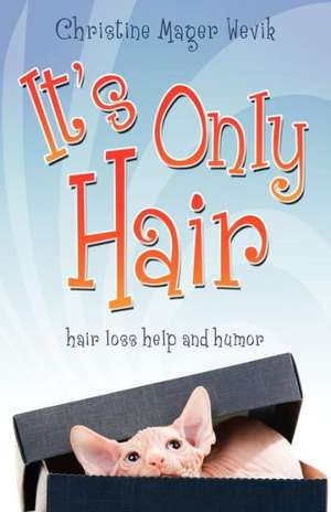 It's Only Hair de Christine Mager Wevik