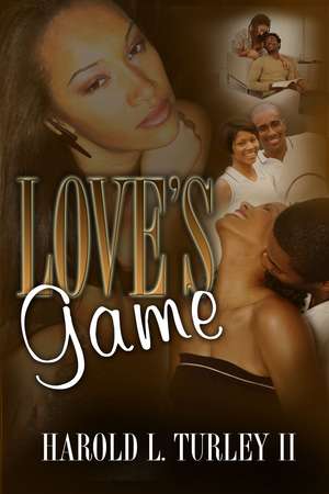 Love's Game de Harold L. Turley, II