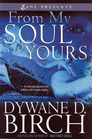 From My Soul To Yours de Dywane D. Birch