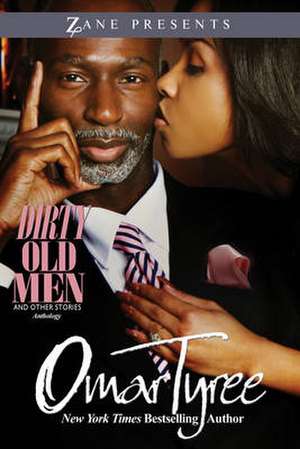 Dirty Old Men: And Other Stories de Omar Tyree