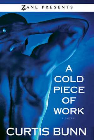 A Cold Piece Of Work de Curtis Bunn