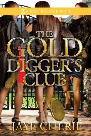 The Golddigger's Club de Jayne Cherie