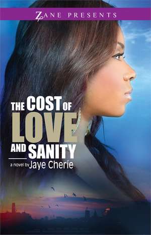 The Cost Of Love And Sanity de Jaye Cherie