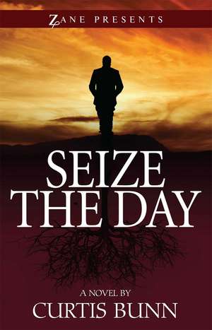 Seize The Day de Curtis Bunn