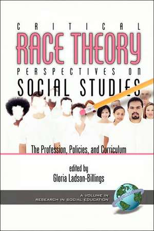 Critical Race Theory Perspectives on the Social Studies de Gloria Ladson-Billings