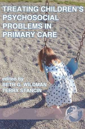 Treating Children's Psychosocial Problems in Primary Care (PB) de Terry Stancin