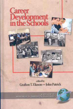 Career Development in the Schools (Hc) de Grafton T. Eliason