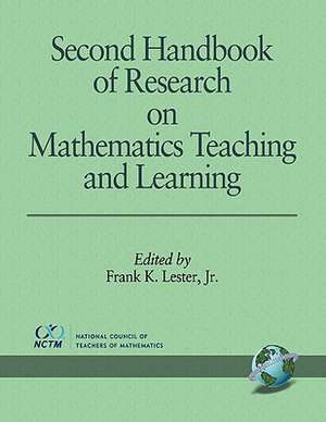 Second Handbook of Research on Mathematics Teaching and Learning de Frank K. Jr. Lester